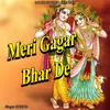 About Meri Gagar Bhar De (feat. Ankit Gotka) Song